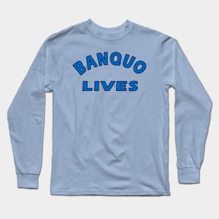 Banquo Lives Long Sleeve T-Shirt